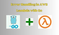 Error-Handling-in-AWS-Lambda-with-Go