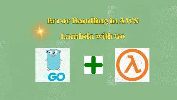 error-handling-in-aws-lambda-with-go